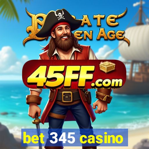 bet 345 casino